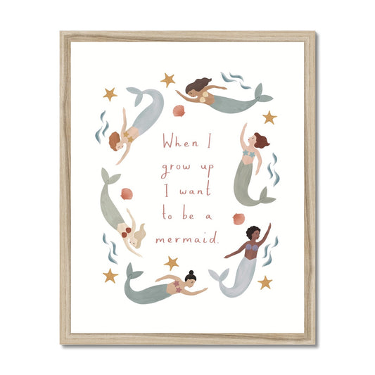 When I grow up I want to be a mermaid / Framed Print