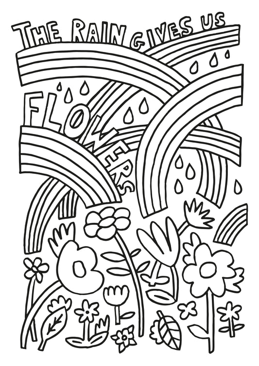The Rain Gives Us Flowers Colouring Printable