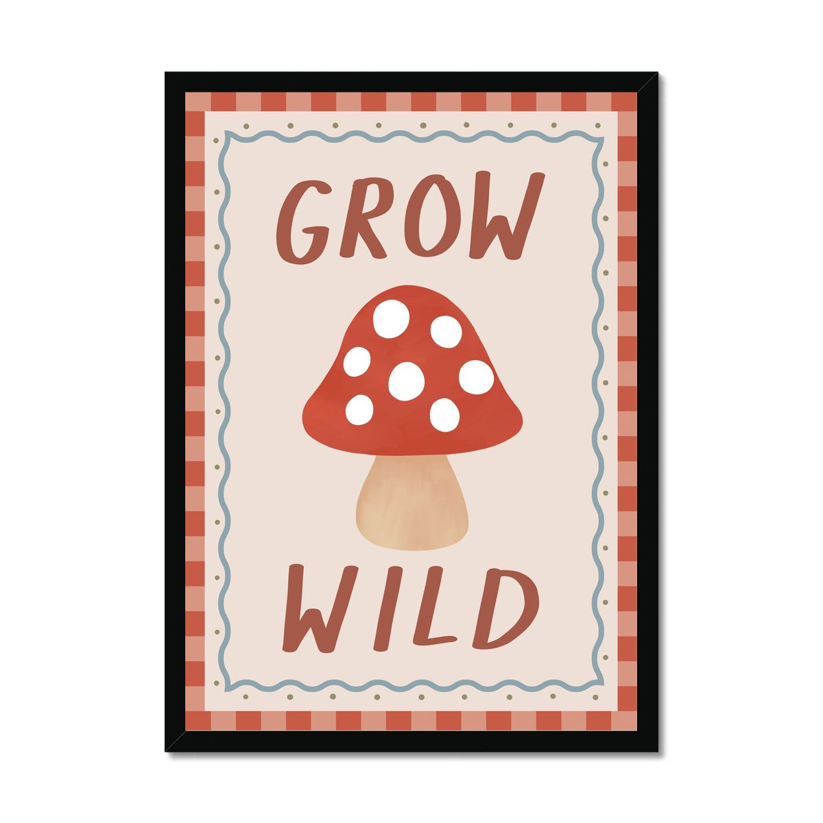 Grow Wild / Framed Print